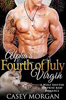 Alpha's Fourth of July Virgin by Casey Morgan