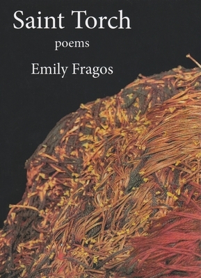 Saint Torch: Poems by Emily Fragos