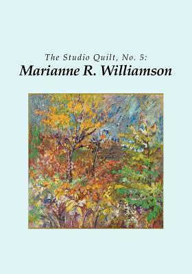 The Studio Quilt, no. 5: Marianne R. Williamson by Sandra Sider