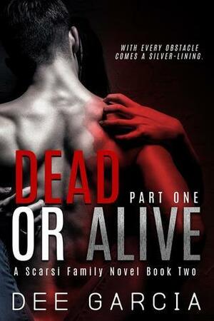Dead or Alive Part One by Dee Garcia