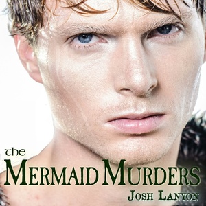 The Mermaid Murders by Josh Lanyon