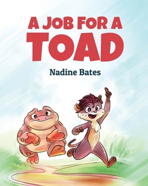 A Job for a Toad by Nadine Bates