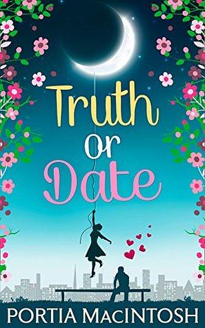 Truth Or Date by Portia MacIntosh