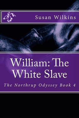 William: The White Slave by Susan Wilkins