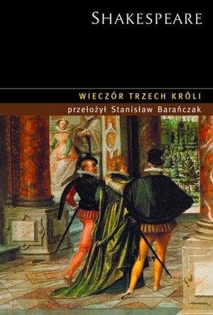 Wieczór Trzech Króli by Stanisław Barańczak, William Shakespeare