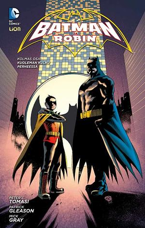 Batman and Robin, Volume 3: Death of the Family by Peter J. Tomasi, Patrick Gleason, Scott Snyder, Mick Gray, Jonathan Glapion, Greg Capullo