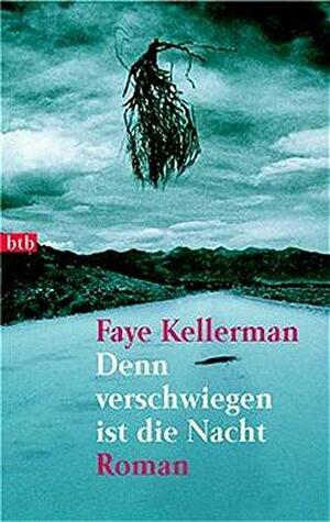 Denn Verschwiegen Ist Die Nacht: Roman by Faye Kellerman