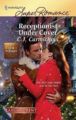 Receptionist Under Cover by C.J. Carmichael