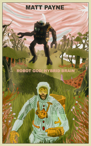 Robot God / Hybrid Brain by Matt Payne