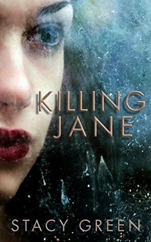 Killing Jane by Stacy Green