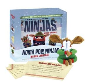 North Pole Ninjas: Mission: Christmas! [With Plush] by Tyler Knott Gregson, Sarah Linden
