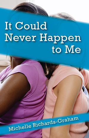 It Could Never Happen to Me by Michelle Richards