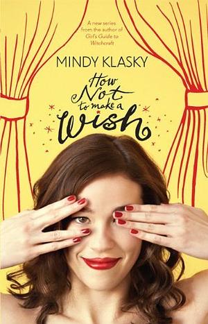 How Not To Make a Wish by Mindy Klasky
