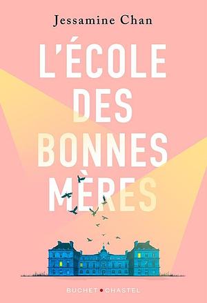 L'École des bonnes mères by Jessamine Chan