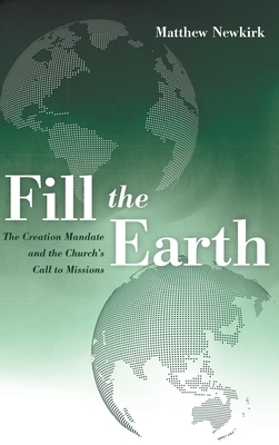 Fill the Earth by Matthew Newkirk