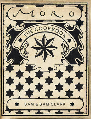 Moro: The Cookbook by Sam Clark