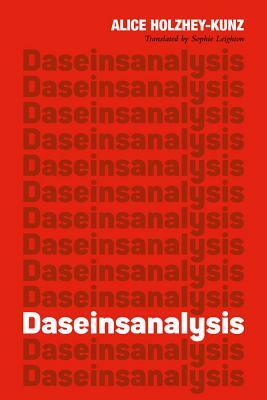 Daseinsanalysis by Alice Holzhey-Kunz