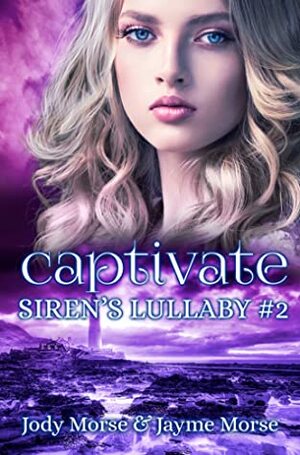 Captivate by Jayme Morse, Jody Morse