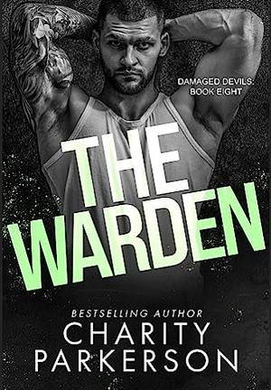 The Warden by Charity Parkerson