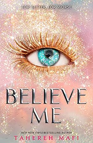 Believe Me by Tahereh Mafi
