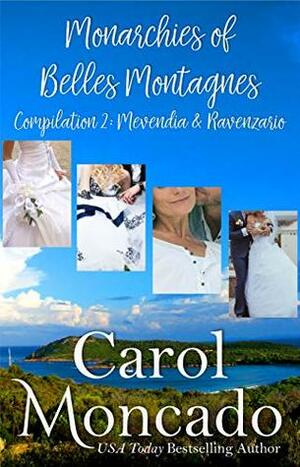 Monarchies of Belles Montagnes Compilation 2: Hand-Me-Down Princess, Winning the Queen's Heart, Protecting the Prince, & Prince from her Past (Monarchies of Belles Montagnes Compilations) by Carol Moncado