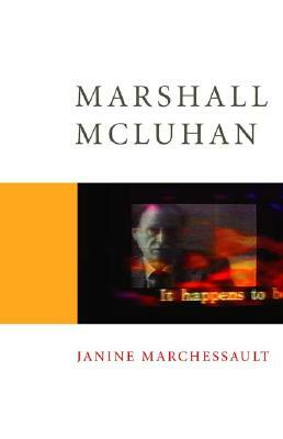 Marshall McLuhan by Janine Marchessault