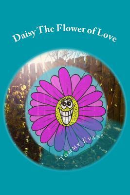 Daisy The Flower of Love by Tommy Evans