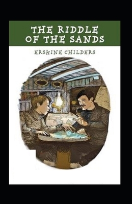 The Riddle of the Sands Illustrated by Erskine Childers