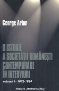 O Istorie a Societatii Romanesti Contemporane in Interviuri by George Arion