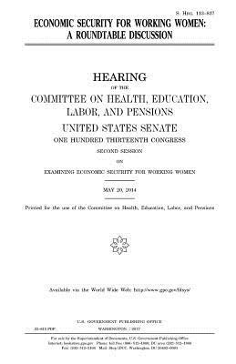 Economic security for working women: a roundtable discussion by Committee on Health, United States Congress, United States Senate