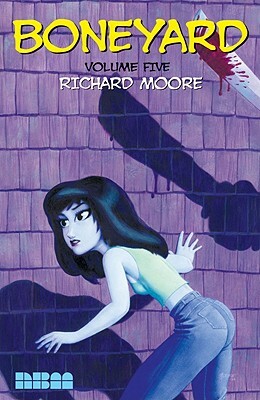Boneyard: Volume 5 by Richard Moore