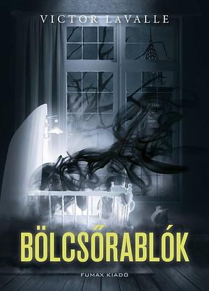 Bölcsőrablók by Victor LaValle