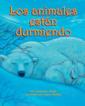 Los Animales Están Durmiendo (Animals Are Sleeping) by Suzanne Slade