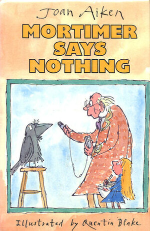 Mortimer Says Nothing by Joan Aiken