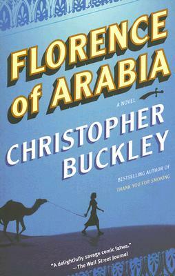 Florence of Arabia by Christopher Buckley