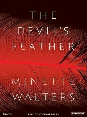 The Devil's Feather: A Novel by Minette Walters