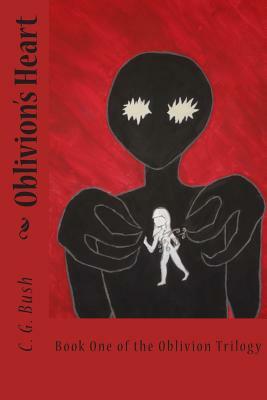 Oblivion's Heart by Samantha Bartley, C. G. Bush