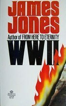 WW II: A Chronicle of Soldiering by James Jones