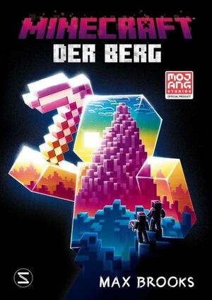 Minecraft - Der Berg: Ein offizieller Minecraft-Roman by Max Brooks