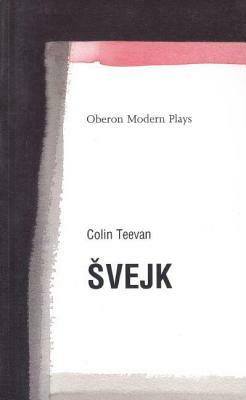 Svejk: Based on the Good Soldier Svejk by Jaroslav Hasek by Jaroslav Hašek