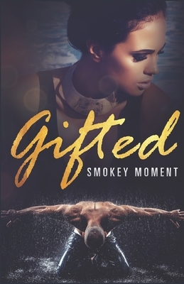 Gifted by Smokey Moment