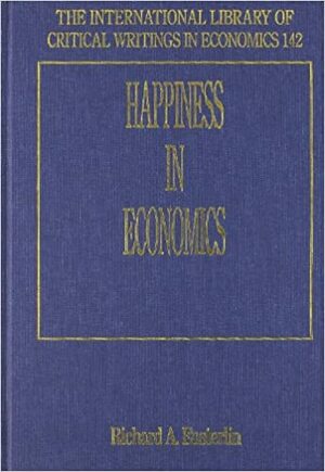 Happiness in Economics by Richard A. Easterlin