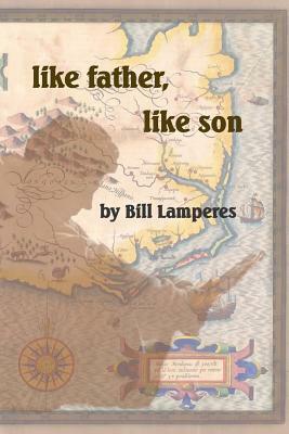 Like Father, Like Son by Bill Lamperes