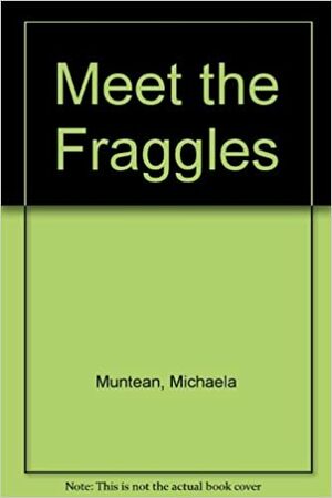 Meet the Fraggles by Barbara Lanza, Michaela Muntean