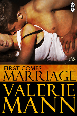 First Comes Marriage by Valerie Mann
