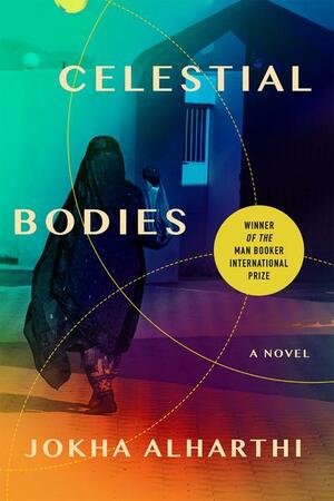 Celestial Bodies by Jokha Alharthi