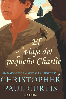 El Viaje del Pequeño Charlie by Christopher Paul Curtis