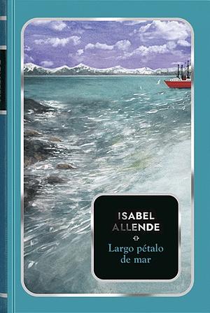 Largo pétalo de mar by Isabel Allende