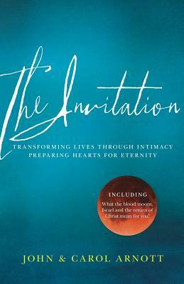 The Invitation by Carol Arnott, John Arnott