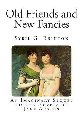 Old Friends and New Fancies by Sybil G. Brinton
